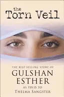 Rozdarta zasłona - bestsellerowa historia Gulshan Esther - Torn Veil - The Best-Selling Story of Gulshan Esther