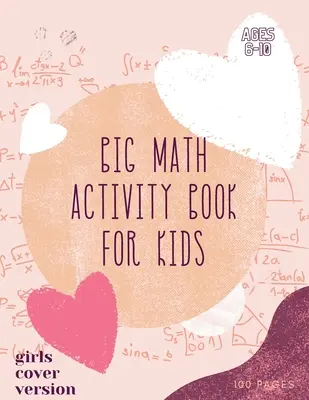 Big Math Activity Book: Big Math Activity Book - School Zone, Ages 6 to 10, Kindergarten, 1st Grade, 2nd Grade, Addition, Subtraction, Word Pr