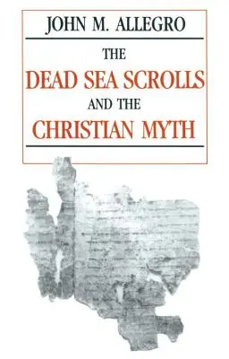 Zwoje znad Morza Martwego i chrześcijański mit - The Dead Sea Scrolls and the Christian Myth