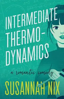 Termodynamika pośrednia: Komedia romantyczna - Intermediate Thermodynamics: A Romantic Comedy