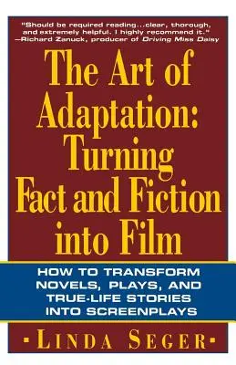 Sztuka adaptacji: Przekształcanie faktów i fikcji w film - The Art of Adaptation: Turning Fact and Fiction Into Film