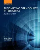 Automatyzacja wywiadu open source: Algorytmy dla Osint - Automating Open Source Intelligence: Algorithms for Osint