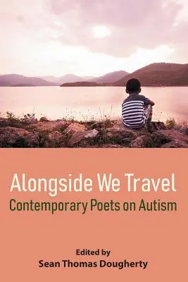 Alongside We Travel: Współcześni poeci o autyzmie - Alongside We Travel: Contemporary Poets on Autism