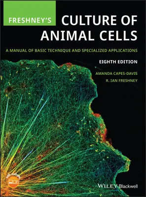 Freshney's Culture of Animal Cells: Podręcznik podstawowych technik i specjalistycznych zastosowań - Freshney's Culture of Animal Cells: A Manual of Basic Technique and Specialized Applications
