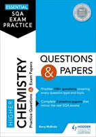 Essential SQA Exam Practice: Pytania i arkusze egzaminacyjne z chemii na poziomie wyższym - Essential SQA Exam Practice: Higher Chemistry Questions and Papers