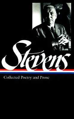 Wallace Stevens: Poezja i proza zebrana (Loa #96) - Wallace Stevens: Collected Poetry & Prose (Loa #96)