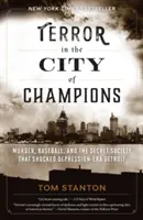 Terror w mieście mistrzów: Morderstwo, baseball i tajne stowarzyszenie, które wstrząsnęło Detroit w czasach kryzysu - Terror in the City of Champions: Murder, Baseball, and the Secret Society that Shocked Depression-era Detroit