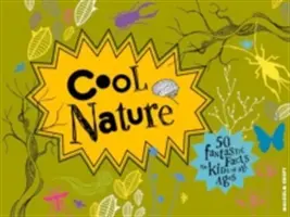 Cool Nature: 50 fantastycznych faktów dla dzieci w każdym wieku - Cool Nature: 50 Fantastic Facts for Kids of All Ages