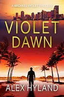Fioletowy świt - thriller Michaela Violeta - Violet Dawn - A Michael Violet Thriller