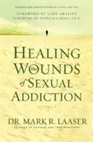 Leczenie ran spowodowanych uzależnieniem od seksu - Healing the Wounds of Sexual Addiction