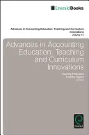Postępy w edukacji rachunkowości: Innowacje w nauczaniu i programach nauczania - Advances in Accounting Education: Teaching and Curriculum Innovations