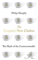 Nowe szaty imperium - mit Wspólnoty Narodów - Empire's New Clothes - The Myth of the Commonwealth