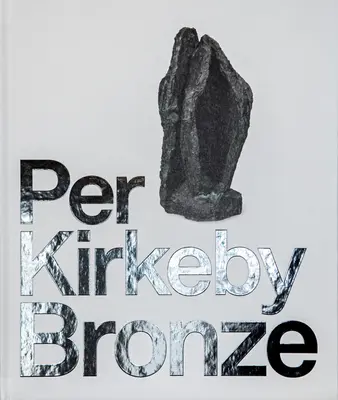 Per Kirkeby: Brąz - Per Kirkeby: Bronze