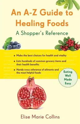Przewodnik A-Z po uzdrawiającej żywności: A Shopper's Reference - An A-Z Guide to Healing Foods: A Shopper's Reference