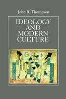 Ideologia i kultura współczesna - krytyczna teoria społeczna w dobie komunikacji masowej - Ideology and Modern Culture - Critical Social Theory in the Era of Mass Communication