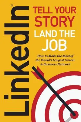 Linkedin: Opowiedz swoją historię, zdobądź pracę - Linkedin: Tell Your Story, Land the Job