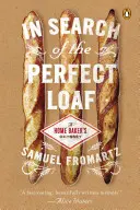 W poszukiwaniu idealnego bochenka: Odyseja domowego piekarza - In Search of the Perfect Loaf: A Home Baker's Odyssey