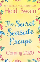 Secret Seaside Escape - Ucieczka nad morze z najbardziej rozgrzewającym serce, dobrym romansem 2020 roku, z bestsellera Sunday Times! - Secret Seaside Escape - Escape to the seaside with the most heart-warming, feel-good romance of 2020, from the Sunday Times bestseller!