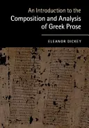 Wprowadzenie do kompozycji i analizy prozy greckiej - An Introduction to the Composition and Analysis of Greek Prose