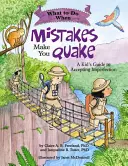 Co robić, gdy błędy powodują trzęsienie ziemi: Dziecięcy przewodnik po akceptowaniu niedoskonałości - What to Do When Mistakes Make You Quake: A Kid's Guide to Accepting Imperfection