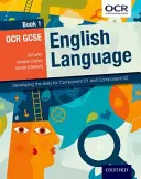 OCR GCSE English Language: Książka 1 - Rozwijanie umiejętności dla komponentu 01 i komponentu 02 - OCR GCSE English Language: Book 1 - Developing the skills for Component 01 and Component 02