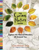 The Curious Nature Guide: Odkryj cuda natury wokół siebie - The Curious Nature Guide: Explore the Natural Wonders All Around You