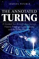 The Annotated Turing: Wycieczka z przewodnikiem po historycznym artykule Alana Turinga na temat obliczalności i maszyny Turinga - The Annotated Turing: A Guided Tour Through Alan Turing's Historic Paper on Computability and the Turing Machine