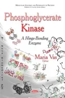 Kinaza fosfoglicerynianowa - enzym zginający zawiasy - Phosphoglycerate Kinase - A Hinge-Bending Enzyme
