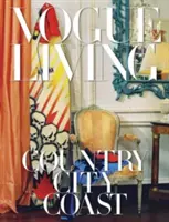 Vogue Living: Kraj, miasto, wybrzeże - Vogue Living: Country, City, Coast