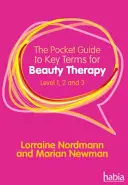 Pocket Guide to Key Terms for Beauty Therapy - Level 1, 2 and 3 (Newman Marian (Industry Nail Expert))