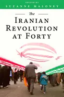 Irańska rewolucja po czterdziestce - The Iranian Revolution at Forty