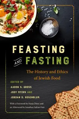 Ucztowanie i post: Historia i etyka żydowskiego jedzenia - Feasting and Fasting: The History and Ethics of Jewish Food