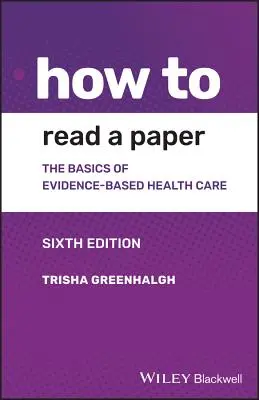 Jak czytać dokument: Podstawy medycyny i opieki zdrowotnej opartej na dowodach naukowych - How to Read a Paper: The Basics of Evidence-Based Medicine and Healthcare