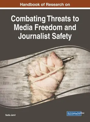 Podręcznik badań nad zwalczaniem zagrożeń dla wolności mediów i bezpieczeństwa dziennikarzy - Handbook of Research on Combating Threats to Media Freedom and Journalist Safety