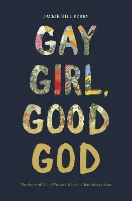 Lesbijka, dobry Bóg: Opowieść o tym, kim byłem i kim zawsze był Bóg - Gay Girl, Good God: The Story of Who I Was, and Who God Has Always Been