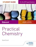 Edexcel A-level Chemistry Student Guide: Chemia praktyczna - Edexcel A-level Chemistry Student Guide: Practical Chemistry