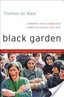 Czarny ogród: Armenia i Azerbejdżan w czasach pokoju i wojny - Black Garden: Armenia and Azerbaijan Through Peace and War