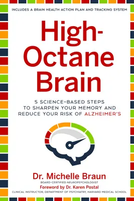 Wysokooktanowy mózg: 5 opartych na nauce kroków do wyostrzenia pamięci i zmniejszenia ryzyka choroby Alzheimera - High-Octane Brain: 5 Science-Based Steps to Sharpen Your Memory and Reduce Your Risk of Alzheimer's