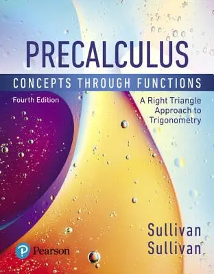 Precalculus: Koncepcje poprzez funkcje, podejście do trygonometrii oparte na trójkącie prostokątnym - Precalculus: Concepts Through Functions, a Right Triangle Approach to Trigonometry