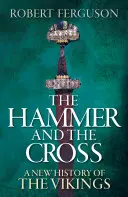 Młot i krzyż - nowa historia wikingów - Hammer and the Cross - A New History of the Vikings