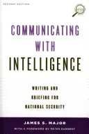 Komunikacja z wywiadem: Pisanie i briefing dla bezpieczeństwa narodowego, wydanie drugie - Communicating with Intelligence: Writing and Briefing for National Security, Second Edition