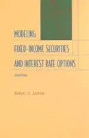 Modelowanie papierów wartościowych o stałym dochodzie i opcji na stopy procentowe: Wydanie drugie - Modeling Fixed-Income Securities and Interest Rate Options: Second Edition