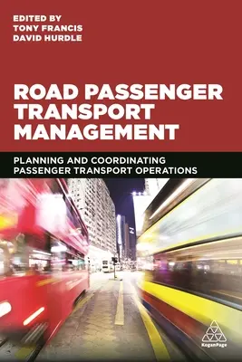 Zarządzanie drogowym transportem pasażerskim: Planowanie i koordynacja operacji transportu pasażerskiego - Road Passenger Transport Management: Planning and Coordinating Passenger Transport Operations