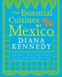 Niezbędne kuchnie Meksyku - The Essential Cuisines of Mexico