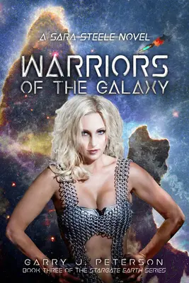 Wojownicy Galaktyki, tom 3: Powieść o Sarze Steele - Warriors of the Galaxy, Volume 3: A Sara Steele Novel