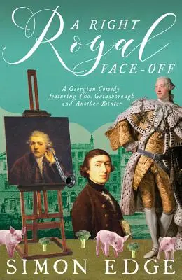 A Right Royal Face-Off: Gruzińska komedia z udziałem Thomasa Gainsborough i innego malarza - A Right Royal Face-Off: A Georgian Comedy Featuring Thomas Gainsborough and Another Painter