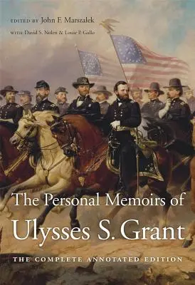 Osobiste wspomnienia Ulissesa S. Granta: Kompletne wydanie z przypisami - The Personal Memoirs of Ulysses S. Grant: The Complete Annotated Edition