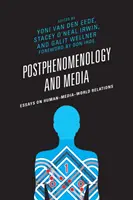 Postfenomenologia i media: Eseje o relacjach człowiek-media-świat - Postphenomenology and Media: Essays on Human-Media-World Relations