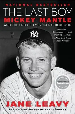 Ostatni chłopiec: Mickey Mantle i koniec amerykańskiego dzieciństwa - The Last Boy: Mickey Mantle and the End of America's Childhood