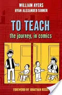 Nauczać: Podróż w komiksie - To Teach: The Journey, in Comics